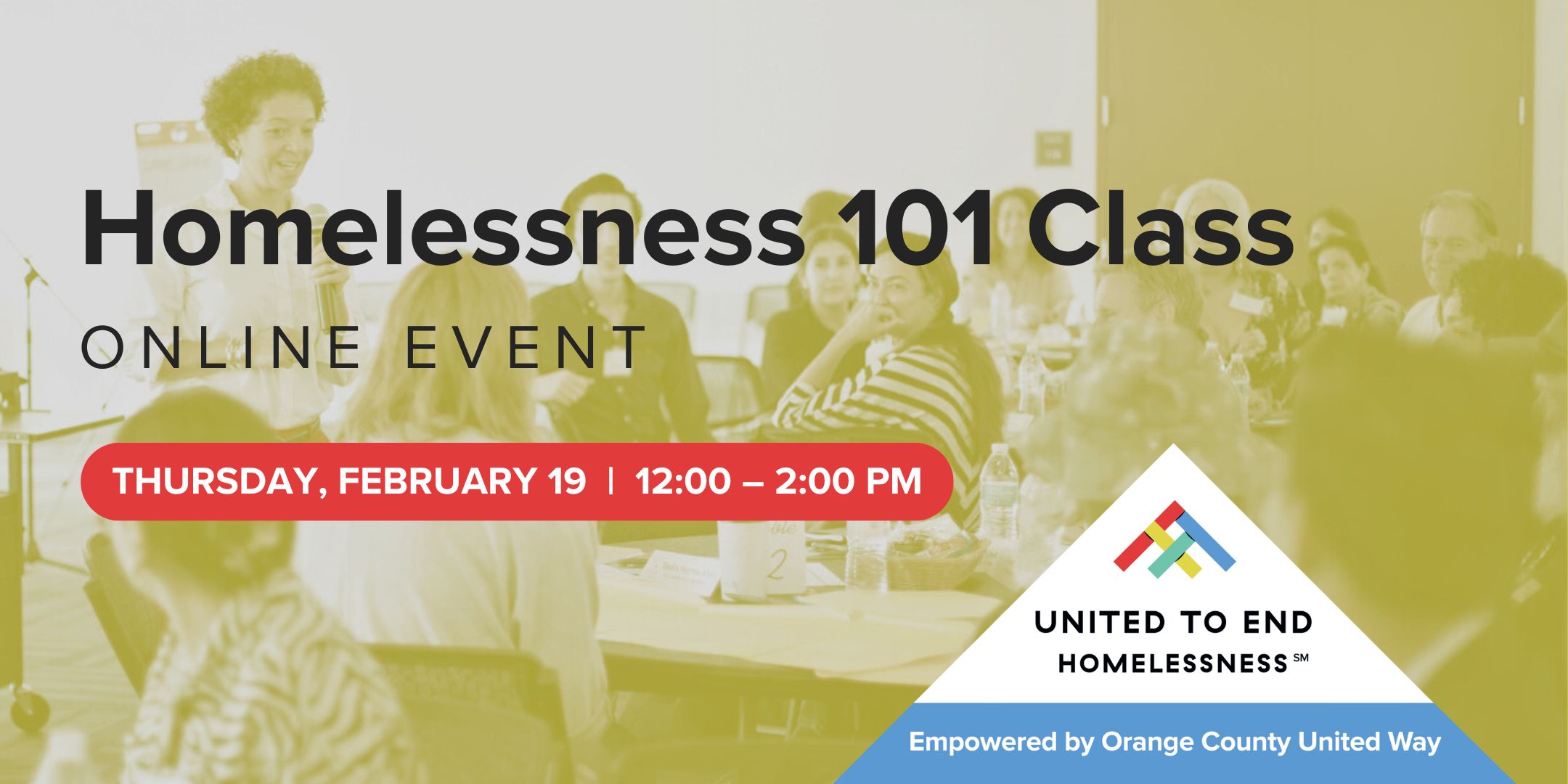 Homelessness 101 Class presented by United to End Homelessness. February 19, 2026 from 12:00–2:00 PM.