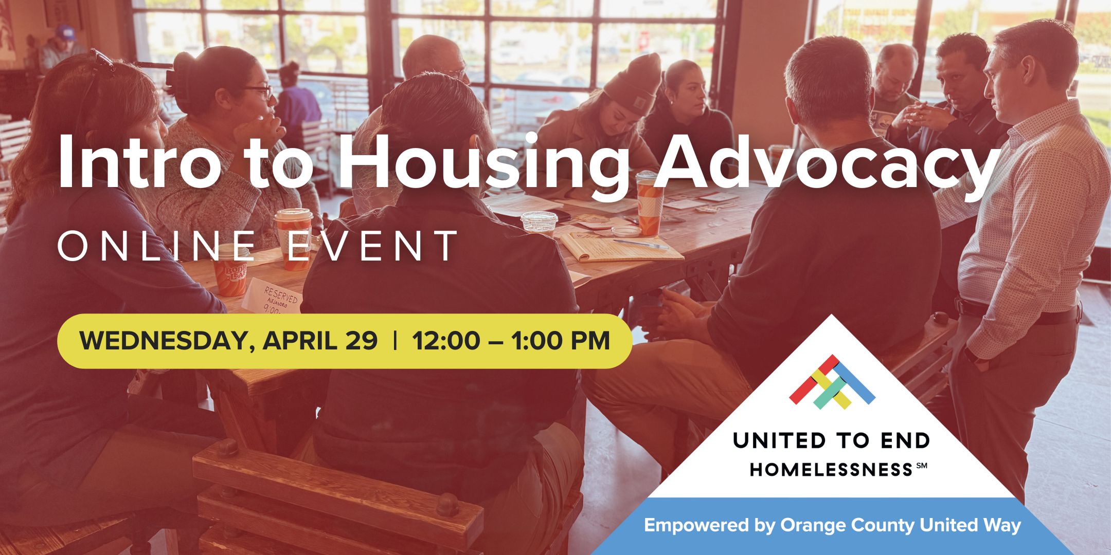 Intro to Housing Advocacy presented by United to End Homelessness. April 29, 2026 from 12:00–1:00 PM.