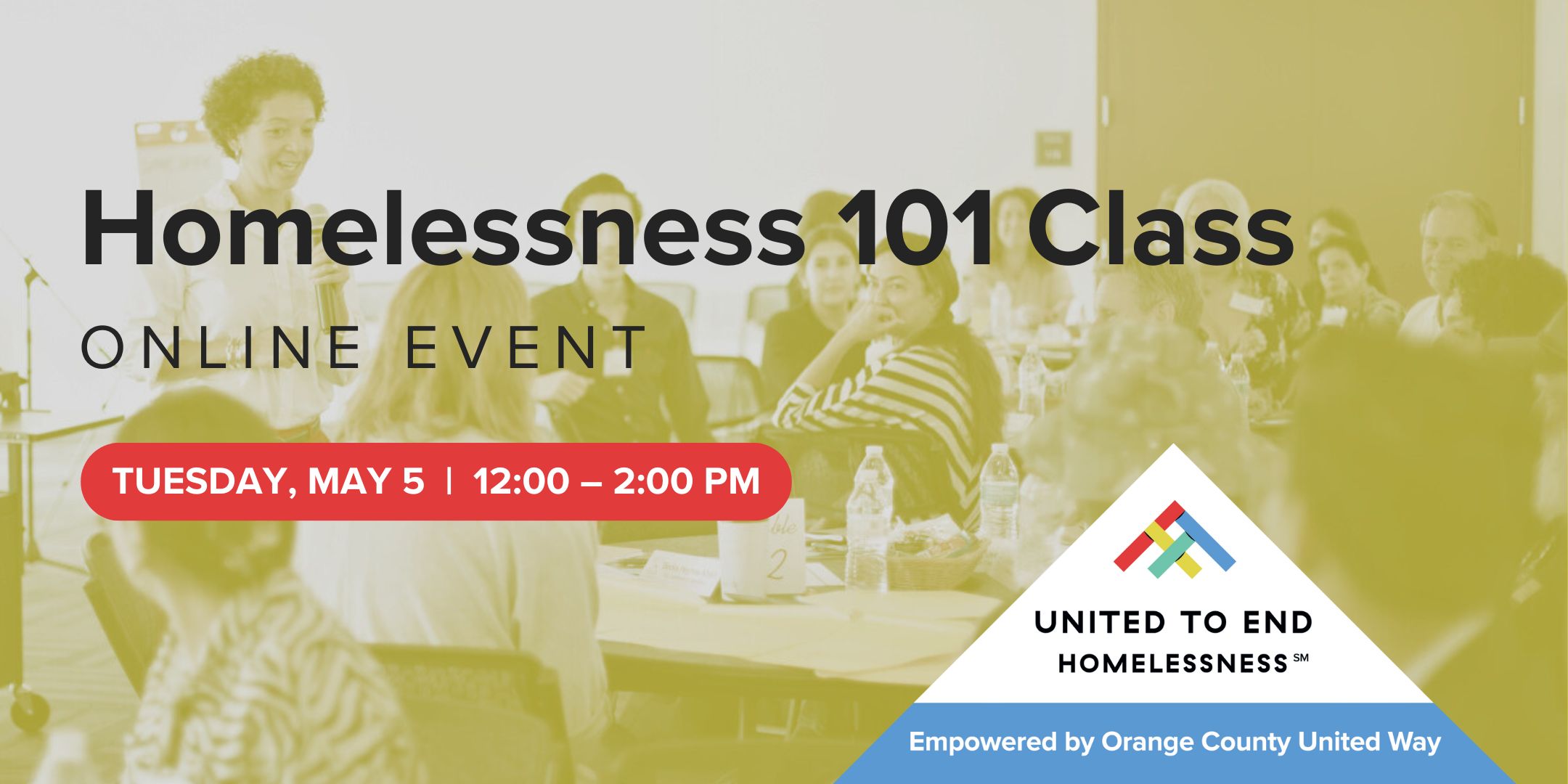 Homelessness 101 Class presented by United to End Homelessness. May 5, 2026 from 12:00–2:00 PM.